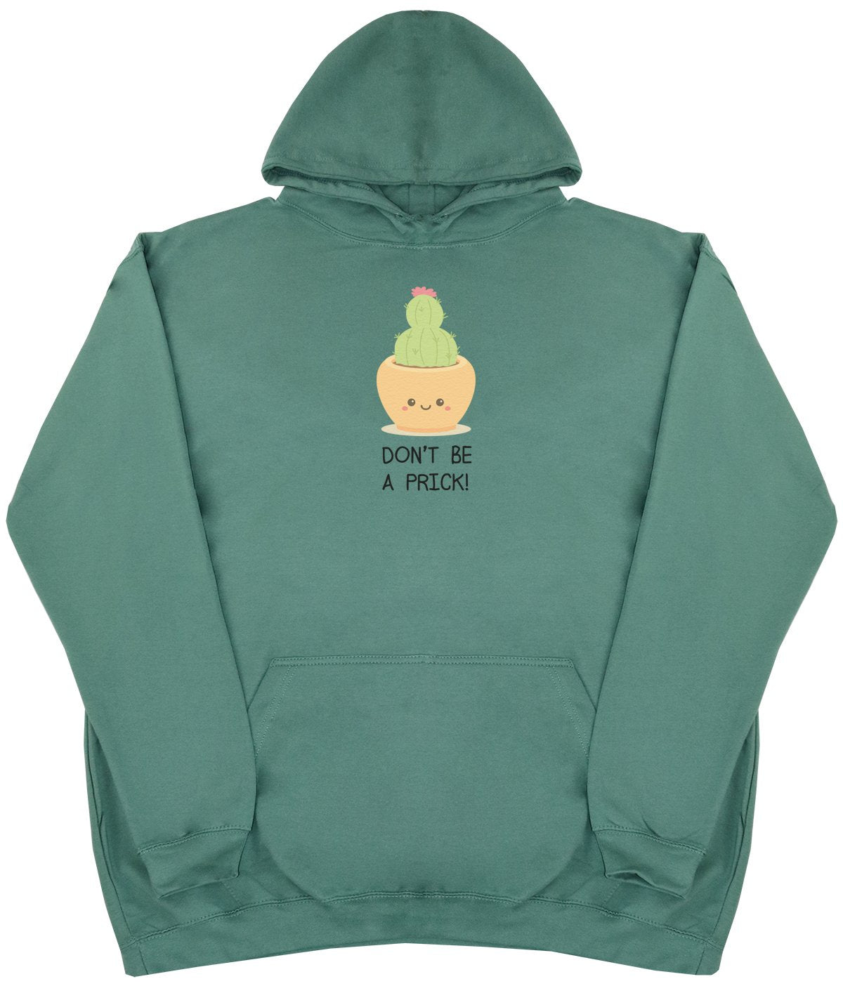 Don't Be A Prick - New Style - Huge Size - Oversized Comfy Hoody