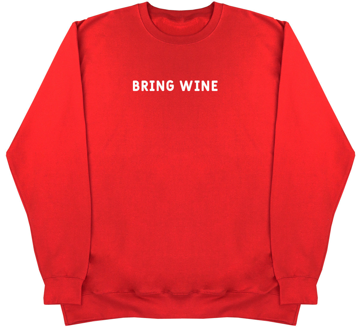 Bring Wine - Huge Oversized Comfy Original Sweater