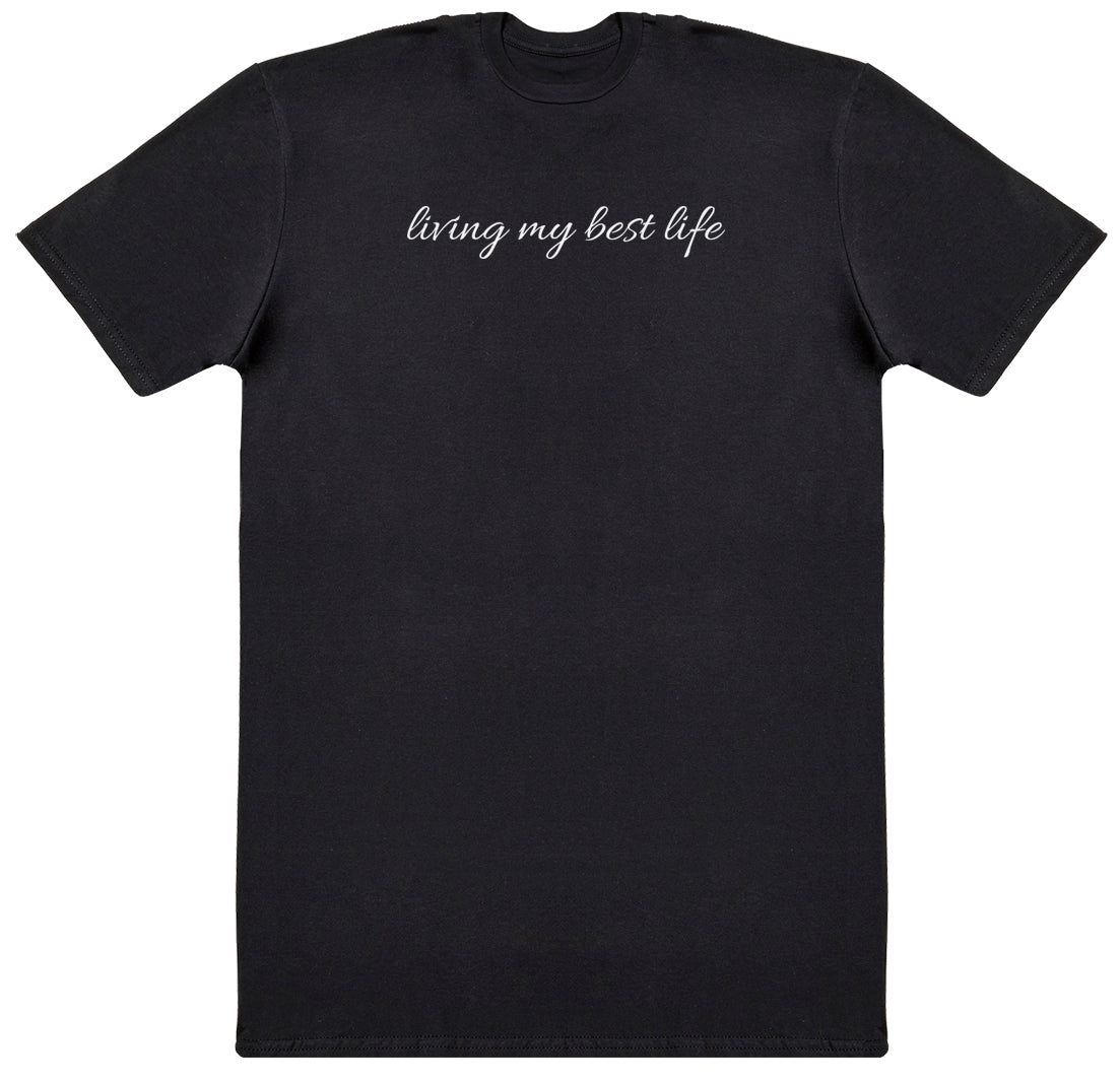 Living My Best Life - Huge Oversized Comfy Original T-Shirt