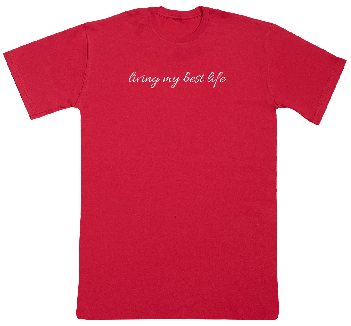 Living My Best Life - Huge Oversized Comfy Original T-Shirt
